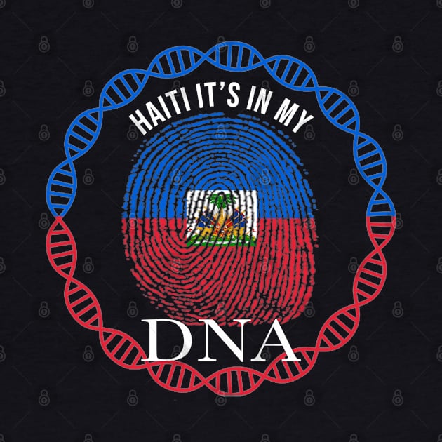 Haiti Its In My DNA - Gift for Haitian From Haiti by Country Flags